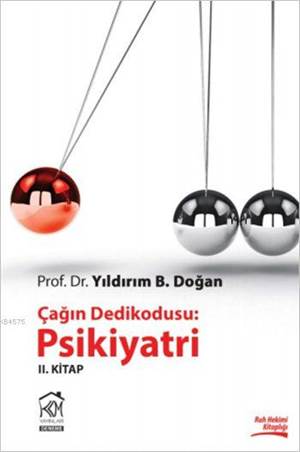 Çağın Dedikodusu: Psikiyatri II. Kitap