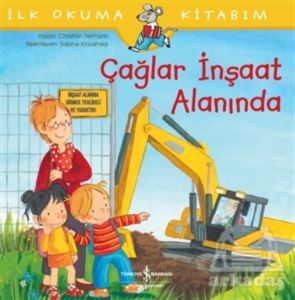 Çağlar İnşaat Alanında - İlk Okuma Kitabım