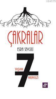 Çakralar; 7 Yaşam Merkezi