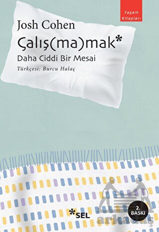 Çalış(Ma)Mak: Daha Ciddi Bir Mesai