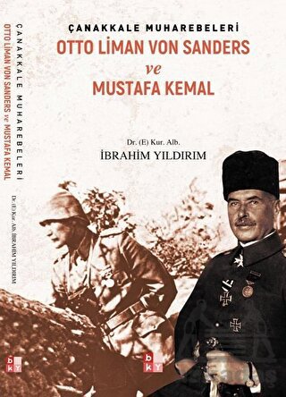 Çanakkale Muharebeleri - Otto Liman Von Sanders Ve Mustafa Kemal