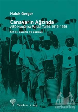 Canavarın Ağzında - ABD Komünist Partisi Tarihi 1919 - 1959