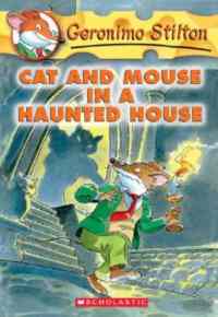 Cat and Mouse in a Haunted House (Geronimo Stilton 3)