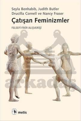 Çatışan Feminizmler; Felsefi Fikir Alışverişi