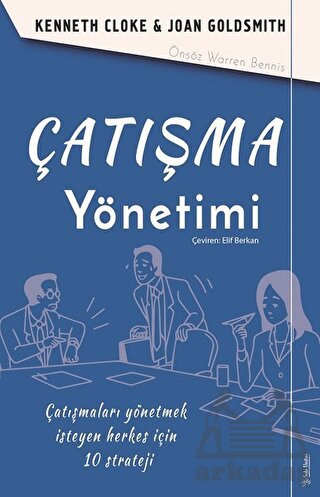 Çatışma Yönetimi; Çatışmaları Yönetmek İsteyen Herkes İçin 10 Strateji