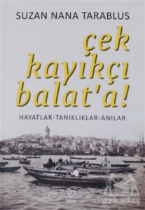 Çek Kayıkçı Balat'a!