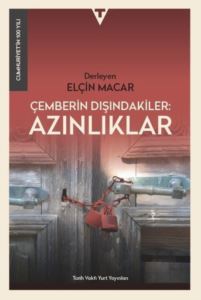 Çemberin Dışındakiler Azınlıklar - Cumhuriyet'in 100 Yılı