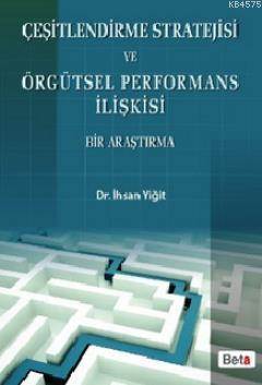 Çeşitlendirme Stratejisi ve Örgütsel Performans İlişkisi Bir Araştırma