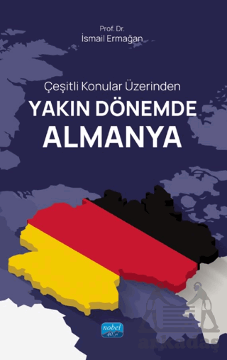 Çeşitli Konular Üzerinden Yakın Dönemde Almanya