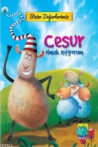 Cesur Olmak İstiyorum; Bizim Değerlerimiz