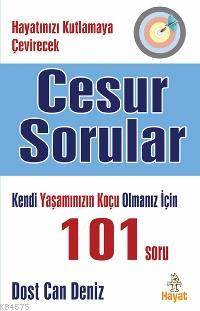 Cesur Sorular; Hayatınızı Kutlamaya Çevirecek Basit Ama Zor 101 Soru