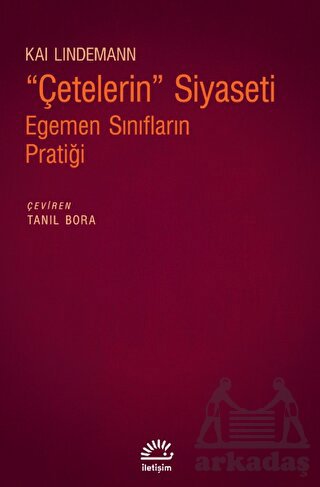 Çetelerin Siyaseti - Egemen Sınıfların Pratiği