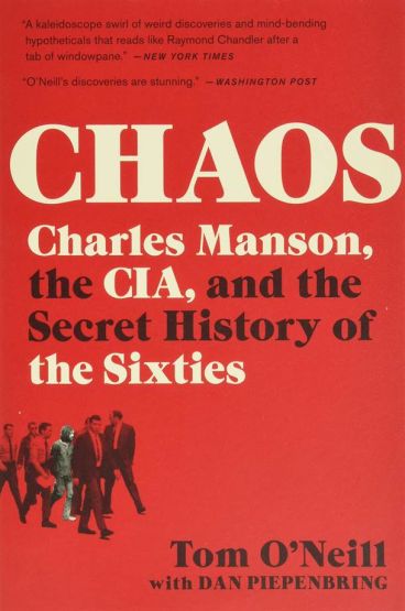 Chaos Charles Manson, the CIA, and the Secret History of the Sixties