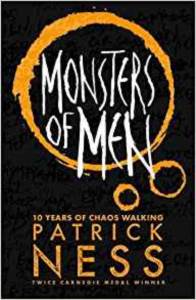 Chaos Walking 3: Monsters Of Men