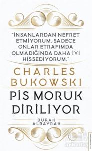 Charles Bukowski - Pis Moruk Diriliyor