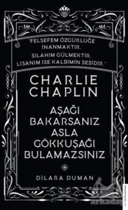 Charlie Chaplin - Aşağı Bakarsanız Asla Gökkuşağı Bulamazsınız