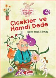 Çiçekler Ve Hamdi Dede (Miniklere Öyküler)