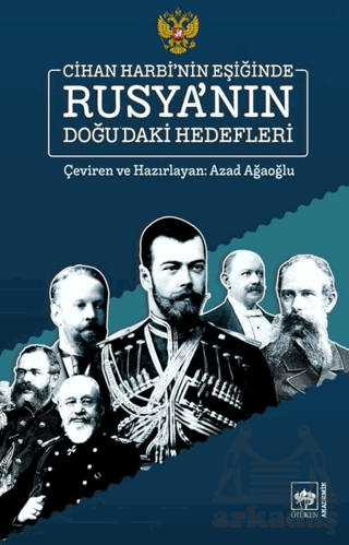 Cihan Harbi'nin Eşiğinde Rusya'nın Doğu'daki Hedefleri