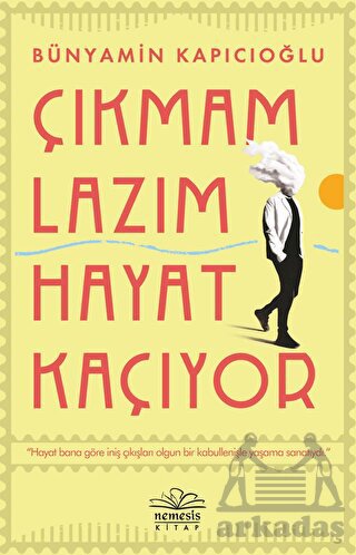 Çıkmam Lazım Hayat Kaçıyor