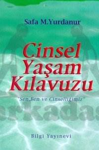 Cinsel Yaşam Kılavuzu; Sen, Ben ve Cinselliğimiz