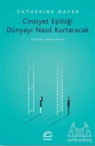 Cinsiyet Eşitliği Dünyayı Nasıl Kurtaracak