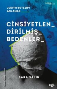 Cinsiyetlendirilmiş Bedenler - Judith Butler'ı Anlamak