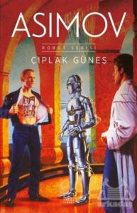 Çıplak Güneş - Robot Serisi 2. Kitap