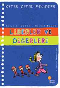 Çıtır Çıtır Felsefe 13 - Liderler Ve Diğerleri