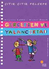 Çıtır Çıtır Felsefe 3 - Gerçekten Ve Yalancıktan