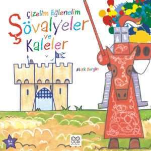 Çizelim Eğlenelim - Şövalyeler ve Kaleler