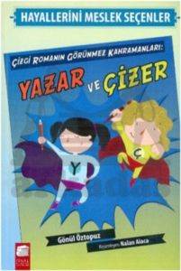 Çizgi Romanın Görünmez Kahramanları:Yazar ve Çizer; Hayallerini Meslek Seçenler,8-13 Yaş