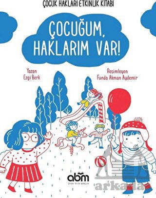 Çocuğum Haklarım Var! - Çocuk Hakları Etkinlik Kitabı