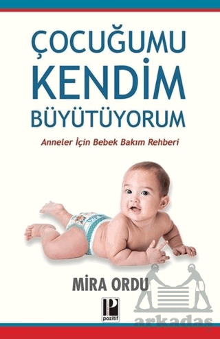 Çocuğumu Kendim Büyütüyorum