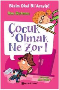 Çocuk Olmak Ne Zor!; Bizim Okul BiAcayip!