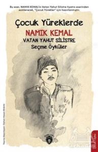 Çocuk Yüreklerde Namık Kemal - Vatan Yahut Silistre