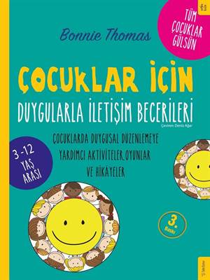 Çocuklar İçin Duygularla İletişim Becerileri; Çocuklarda Duygusal Düzenlemeye Yardımcı Aktiviteler, Oyunlar Ve Hikâyeler