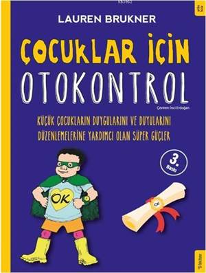 Çocuklar İçin Otokontrol; Küçük Çocukların Duygularını Ve Duyularını Düzenlemelerine Yardımcı Olan Süper Güçler