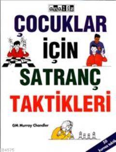 Çocuklar İçin Satranç Taktikleri; Seviyesi: Başlangıç