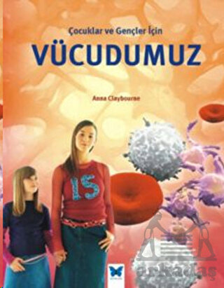 Çocuklar ve Gençler İçin Vücudumuz