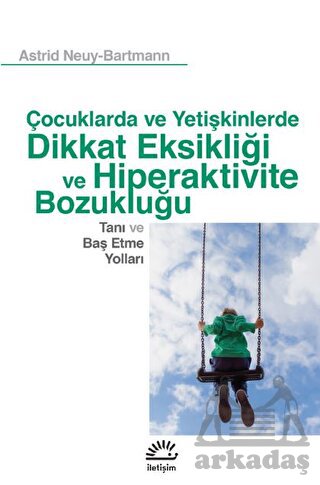 Çocuklarda ve Yetişkinlerde Dikkat Eksikliği ve Hiperaktivite Bozukluğu