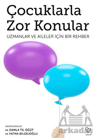 Çocuklarla Zor Konular - Uzmanlar Ve Aileler İçin Bir Rehber