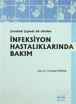 Çocukluk Çağında Sık Görülen İnfeksiyon Hastalıklarında Bakım