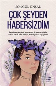 Çok Şeyden Habersizdim