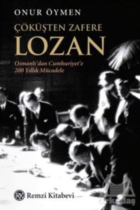 Çöküşten Zafere Lozan