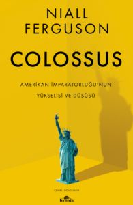 Colossus - Amerikan İmparatorluğu'nun Yükselişi Ve Çöküşü