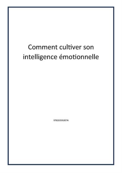 Comment cultiver son intelligence émotionnelle