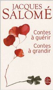 Contes a guerir, Contes a grandir