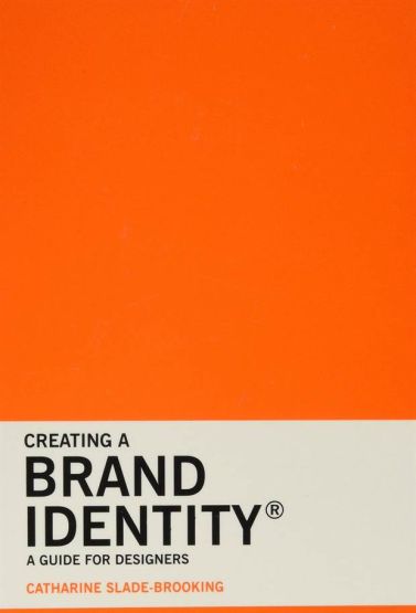 Creating a Brand Identity A Guide for Designers