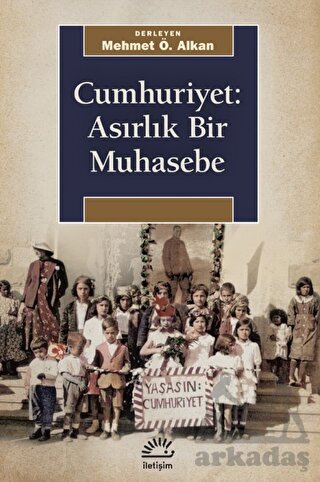 Cumhuriyet: Asırlık Bir Muhasebe