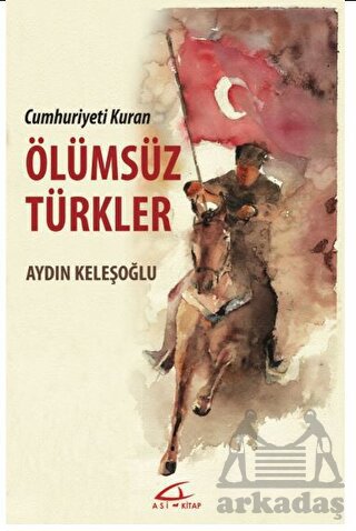 Cumhuriyeti Kuran Ölümsüz Türkler